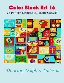 Paperback Color Block Art 16: 25 Pattern Designs in Plastic Canvas Book
