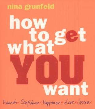 Paperback How to Get What You Want Book