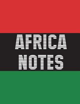Africa Notes: Pan-African flag wrap around cover, 100 pages, 7.44x9.69 in., matte