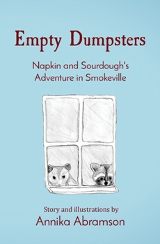 Paperback Empty Dumpsters: Napkin and Sourdough's Adventure in Smokeville Book