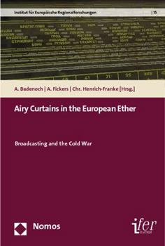 Paperback Airy Curtains in the European Ether: Broadcasting and the Cold War Book