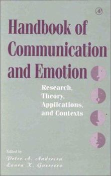Hardcover Handbook of Communication and Emotion: Research, Theory, Applications, and Contexts Book