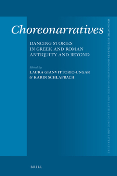 Hardcover Choreonarratives: Dancing Stories in Greek and Roman Antiquity and Beyond Book