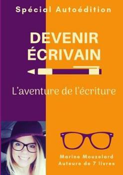 Paperback Devenir écrivain: l'aventure de l'écriture [French] Book