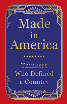 Hardcover Made in America: Thinkers Who Defined a Country (Deluxe Hardbound Edition) Book