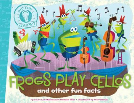 Paperback Frogs Play Cellos: And Other Fun Facts Book