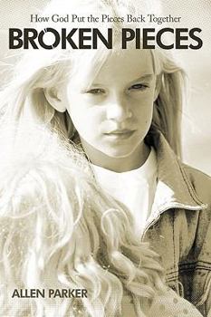 Paperback Broken Pieces: How God Put the Pieces Back Together Book