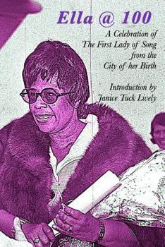 Paperback Ella @ 100: A Celebration of The First Lady of Song from the City of Her Birth Book