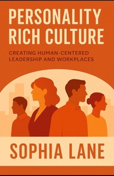 Paperback Personality Rich Culture: Creating Human-Centered Leadership and Workplaces Book
