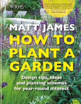 Hardcover RHS How to Plant a Garden: Design tricks, ideas and planting schemes for year-round interest Book