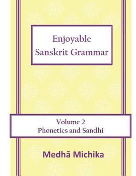 Paperback Enjoyable Sanskrit Grammar Volume 2 Phonetics & Sandhi Book