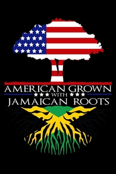 Paperback Journal: Jamaican Roots American Grown US Jamaica Caribbean African Black Lined Notebook Writing Diary - 120 Pages 6 x 9 Book