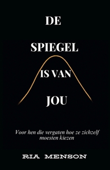 De Spiegel is van Jou (Dutch Edition)