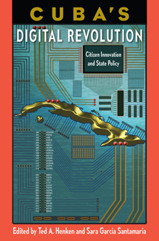 Paperback Cuba's Digital Revolution: Citizen Innovation and State Policy Book