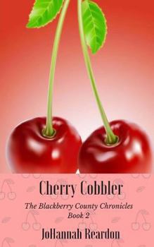 Cherry Cobbler: Book 2 of the Blackberry County Chronicles - Book #2 of the Blackberry County Chronicles