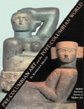 Hardcover Pre-Columbian Art and the Post-Columbian World: Ancient American Sources of Modern Art Book