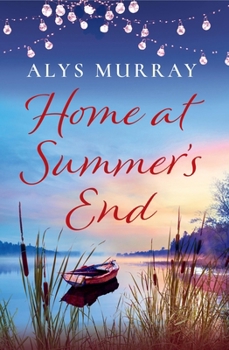Home at Summer's End: An absolutely perfect small-town romance - Book #4 of the Full Bloom Farm