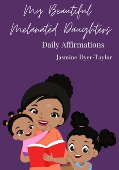 Paperback My Beautiful Melanated Daughters Book