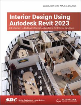 Paperback Interior Design Using Autodesk Revit 2023: Introduction to Building Information Modeling for Interior Designers Book