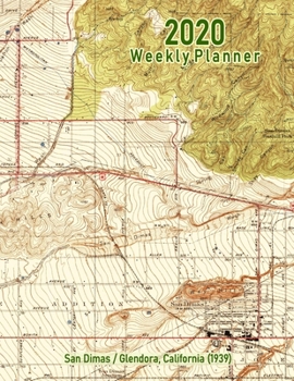 Paperback 2020 Weekly Planner: San Dimas/Glendora, California (1939): Vintage Topo Map Cover Book