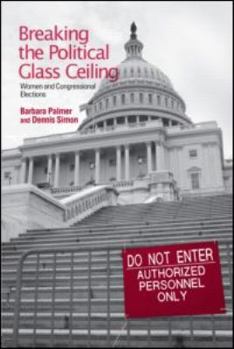 Paperback Breaking the Political Glass Ceiling: Women and Congressional Elections Book