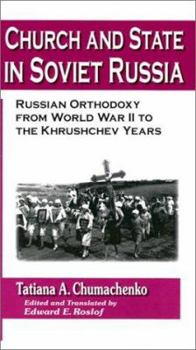 Paperback Church and State in Soviet Russia: Russian Orthodoxy from World War II to the Khrushchev Years Book