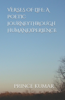 Verses of Life: A Poetic Journeythrough Humanexperience