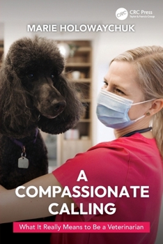 Paperback A Compassionate Calling: What It Really Means to Be a Veterinarian Book