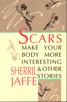 Paperback Scars Make Your Body More Interesting: & Other Stories Book