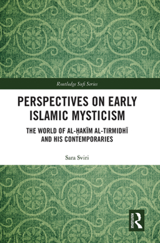 Paperback Perspectives on Early Islamic Mysticism: The World of al-&#7716;ak&#299;m al-Tirmidh&#299; and his Contemporaries Book