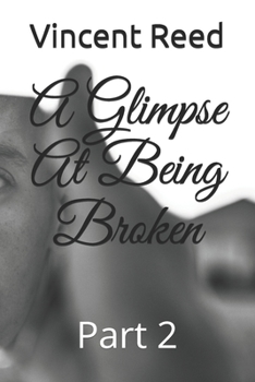 Paperback A Glimpse At Being Broken: Part 2 Book