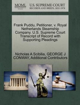 Paperback Frank Puddu, Petitioner, V. Royal Netherlands Steamship Company. U.S. Supreme Court Transcript of Record with Supporting Pleadings Book