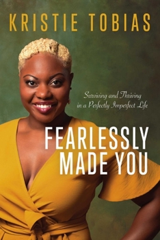 Paperback Fearlessly Made You: Surviving and Thriving in a Perfectly Imperfect Life Book