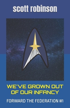 We've Grown Out of Our Infancy: Forward the Federation #1