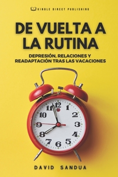 DE VUELTA A LA RUTINA: DEPRESIÓN, RELACIONES Y READAPTACIÓN TRAS LAS VACACIONES