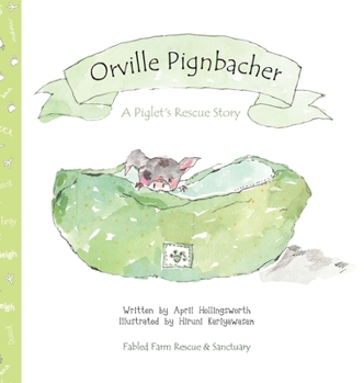 Hardcover Orville Pignbacher: A Piglet's Rescue Story Book