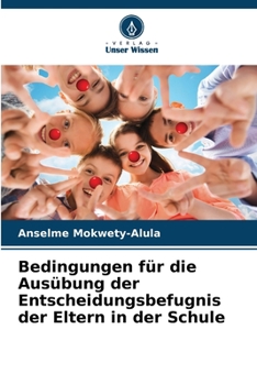 Paperback Bedingungen für die Ausübung der Entscheidungsbefugnis der Eltern in der Schule [German] Book