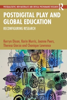 Paperback Postdigital Play and Global Education: Reconfiguring Research Book