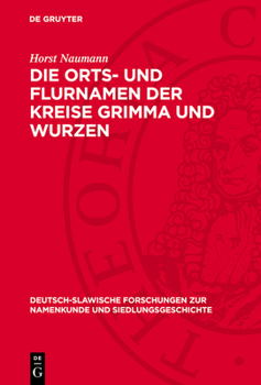 Hardcover Die Orts- Und Flurnamen Der Kreise Grimma Und Wurzen [German] Book