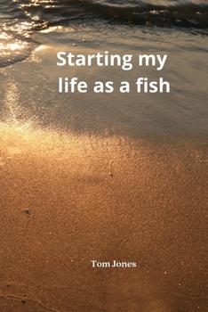 Paperback Starting my life as a fish Book