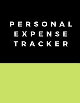 Personal Expense Tracker: Monthly Expense Tracker Bill Organizer Notebook (Volume 2)