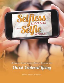 Paperback Selfless Living in a Selfie World Book