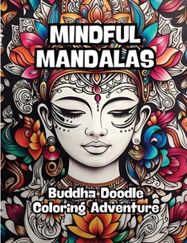 Paperback Mindful Mandalas: Buddha Doodle Coloring Adventure Book