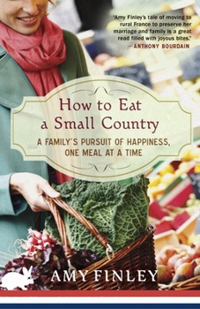 Paperback How to Eat a Small Country: A Family's Pursuit of Happiness, One Meal at a Time Book