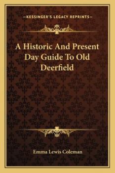 A Historic and Present Day Guide to Old Deerfield