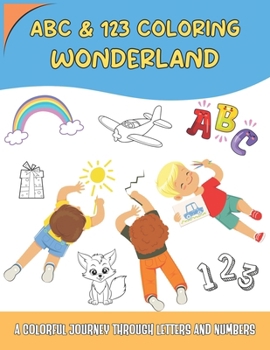 Paperback ABC & 123 Coloring Wonderland: A Colorful Journey Through Letters Andnumbers Book