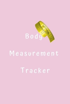 Body Measurement Tracker: Journal, notebook, log. Easily track your body weight whether on a diet or workout exercise plan. Set healthy body fat goals