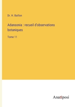 Paperback Adansonia: recueil d'observations botaniques: Tome 11 [French] Book