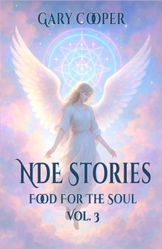 Paperback NDE Stories Food For The Soul Vol. 3: Stories From Beyond - Near Death Experiences Book
