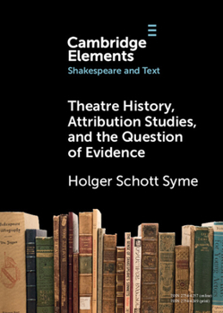 Paperback Theatre History, Attribution Studies, and the Question of Evidence Book